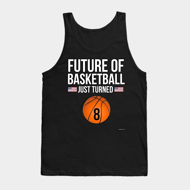 Future Of Basketball Just Turned 8 Birthday Gift Idea For 8 Year Old Tank Top by giftideas